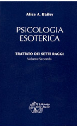 Psicologia Esoterica II (Un Trattato dei Sette Raggi, II) - Versione Italiana - Image