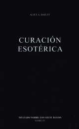 La Curación Esotérica (Tratado sobre los Siete Rayos, IV) - Image