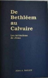 From Bethlehem to Calvary - French Version - Image