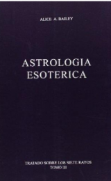 Astrologia Esoterica (Un Trattato dei Sette Raggi, III) - Versione Spagnola - Image