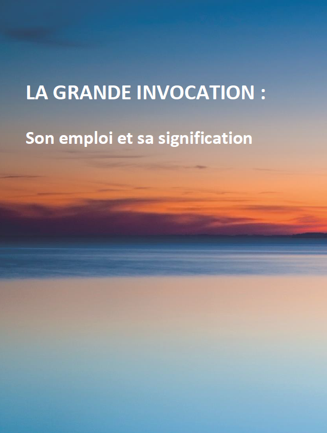 La Grande Invocation -Emploi et signification